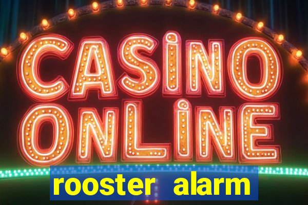 rooster alarm motorola download
