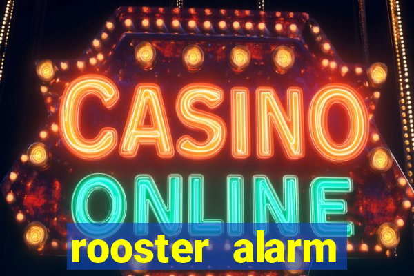rooster alarm motorola download