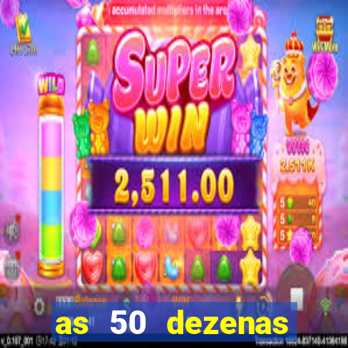 as 50 dezenas melhores de 20 pontos
