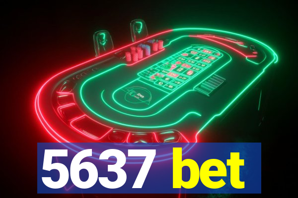 5637 bet