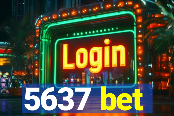 5637 bet