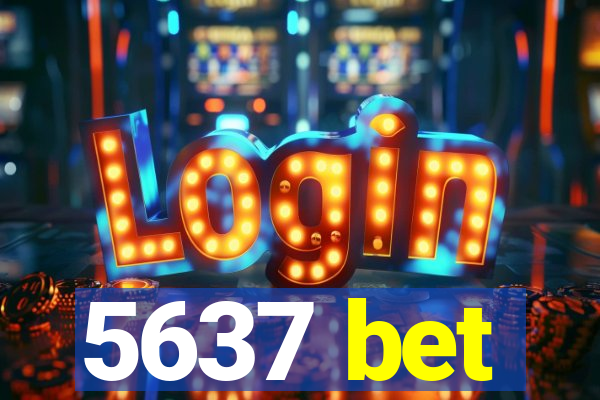 5637 bet
