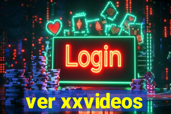 ver xxvideos