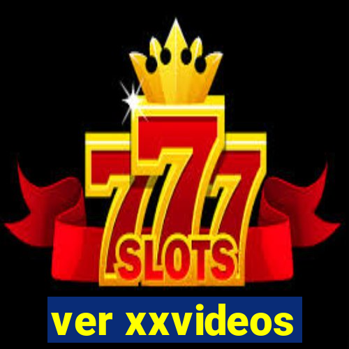 ver xxvideos