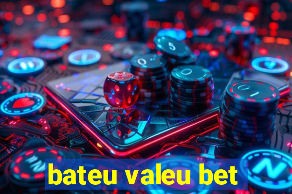bateu valeu bet