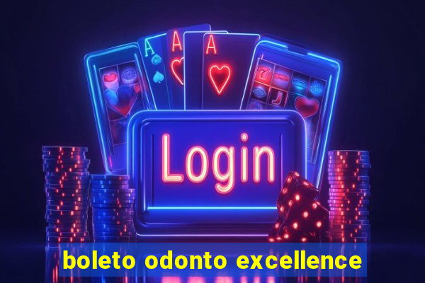 boleto odonto excellence