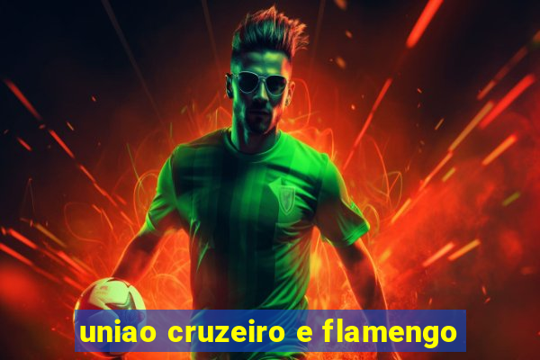 uniao cruzeiro e flamengo