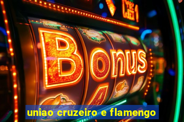 uniao cruzeiro e flamengo