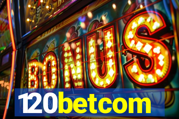 120betcom