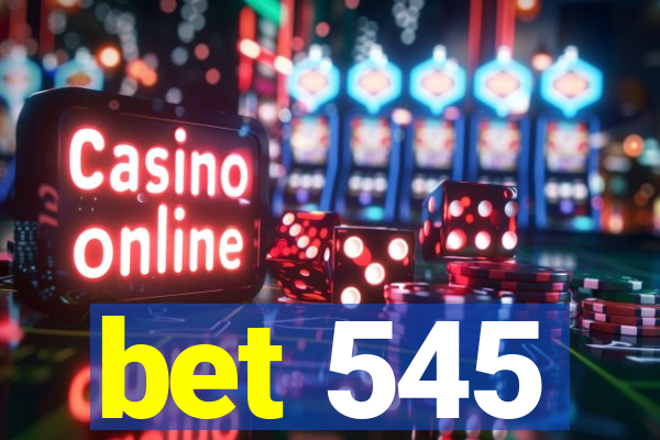 bet 545