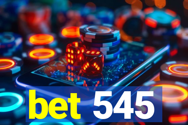 bet 545