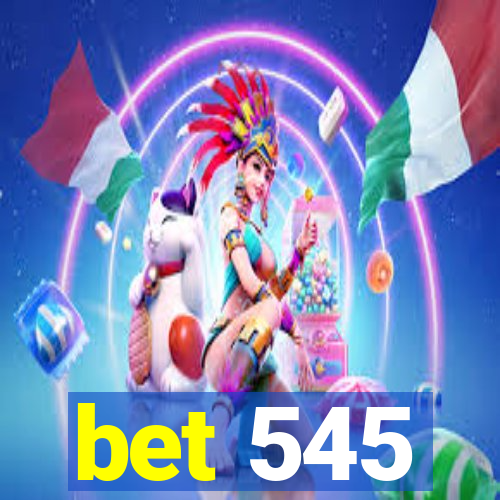 bet 545
