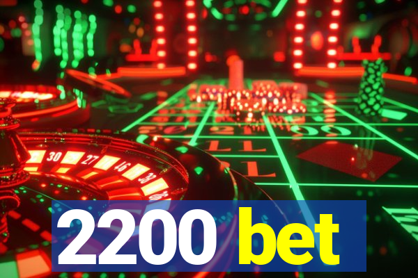 2200 bet
