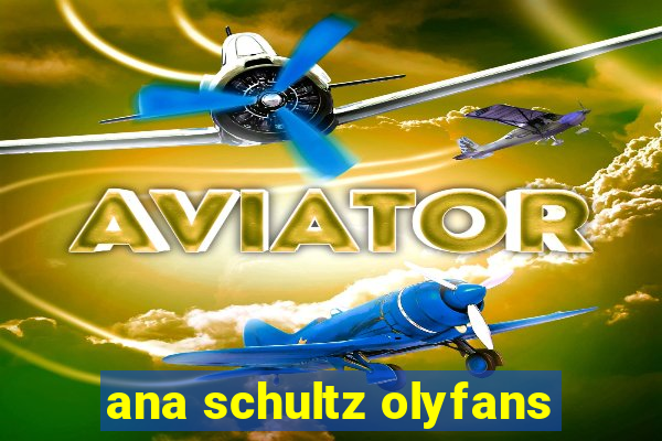 ana schultz olyfans