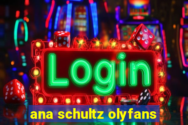ana schultz olyfans