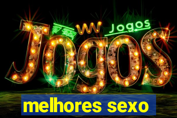 melhores sexo