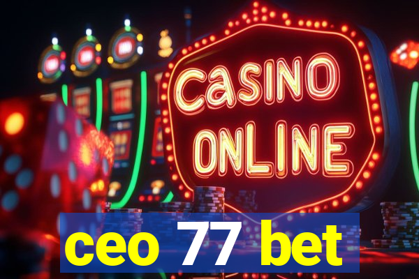 ceo 77 bet