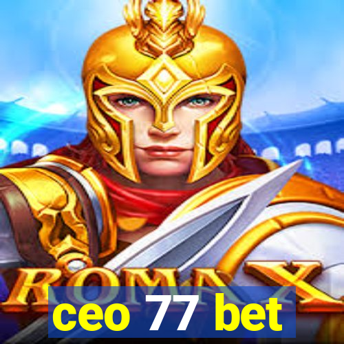 ceo 77 bet
