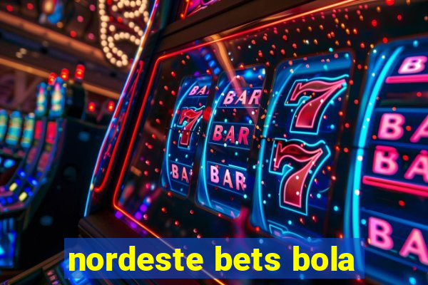 nordeste bets bola
