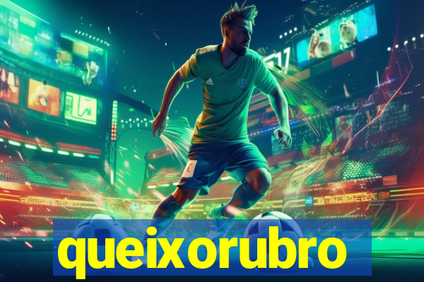 queixorubro