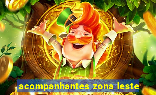 acompanhantes zona leste
