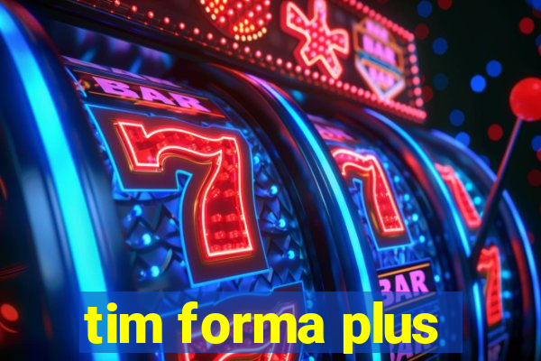 tim forma plus