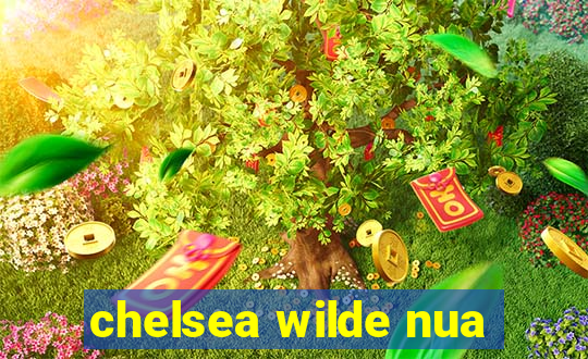 chelsea wilde nua