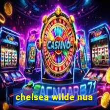 chelsea wilde nua