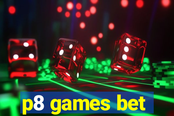p8 games bet