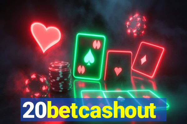 20betcashout