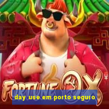 day use em porto seguro