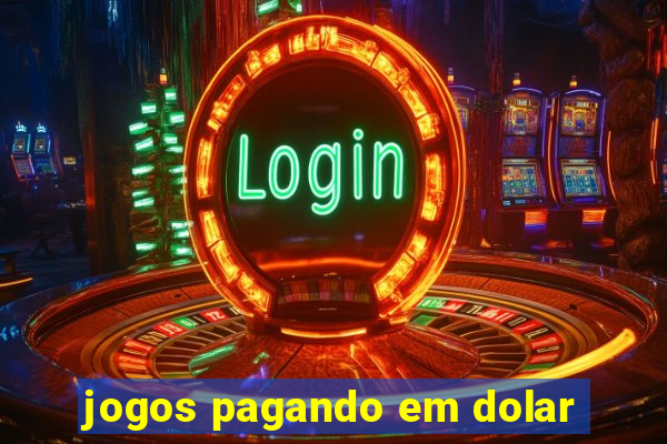jogos pagando em dolar