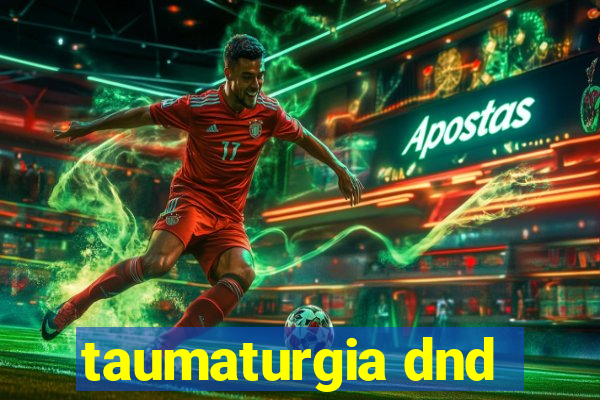 taumaturgia dnd