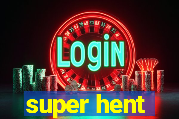 super hent