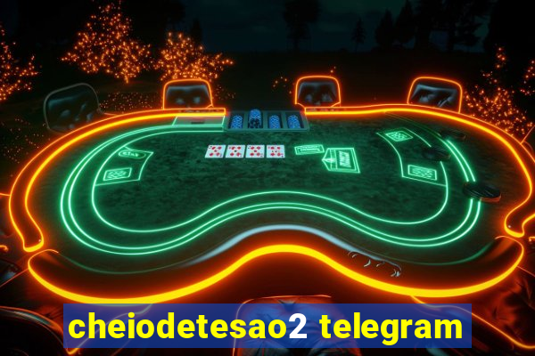 cheiodetesao2 telegram