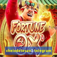 cheiodetesao2 telegram