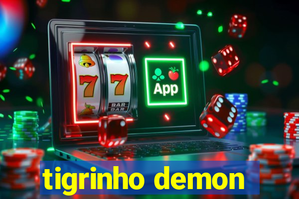 tigrinho demon