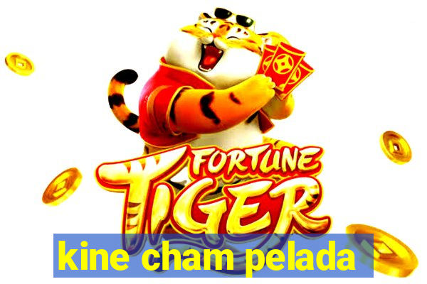 kine cham pelada