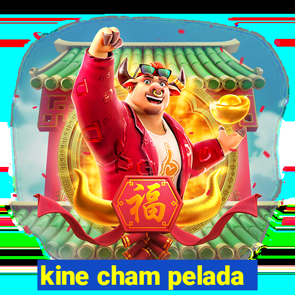 kine cham pelada