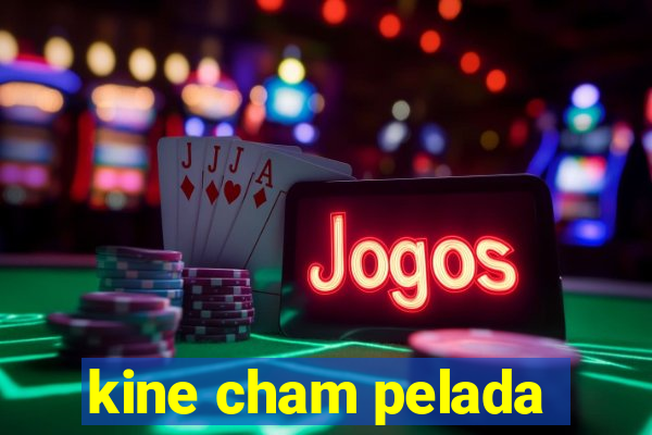 kine cham pelada