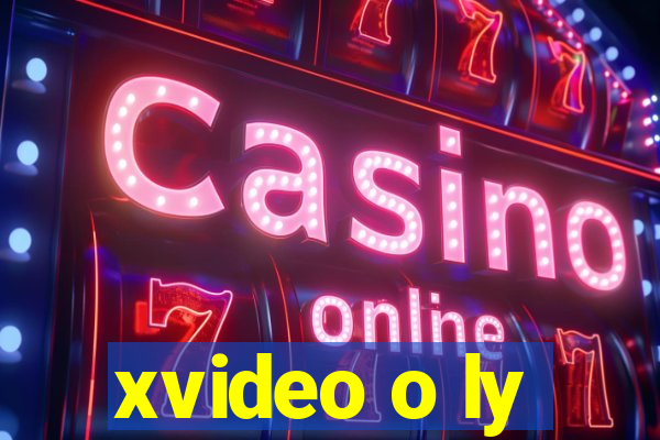 xvideo o ly