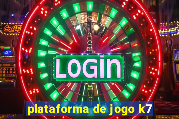 plataforma de jogo k7