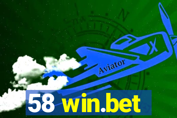58 win.bet
