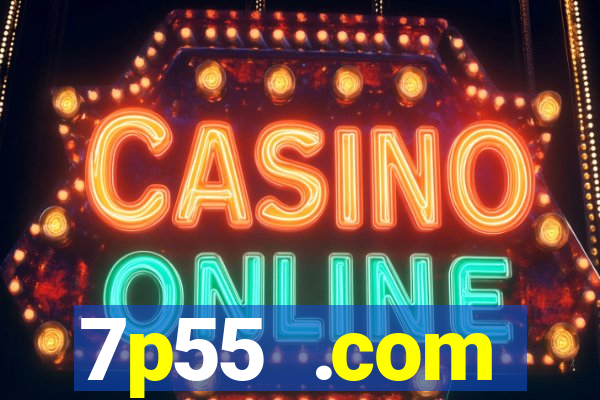 7p55 .com plataforma de jogos