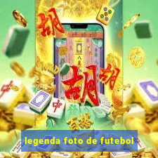 legenda foto de futebol