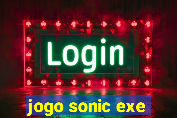 jogo sonic exe