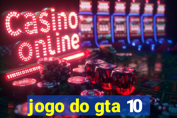 jogo do gta 10