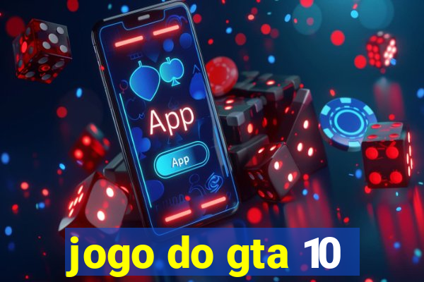 jogo do gta 10