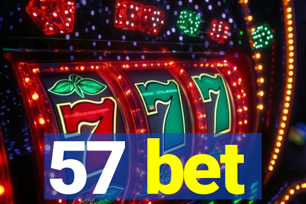57 bet