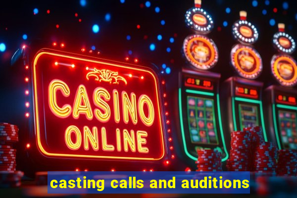 casting calls and auditions